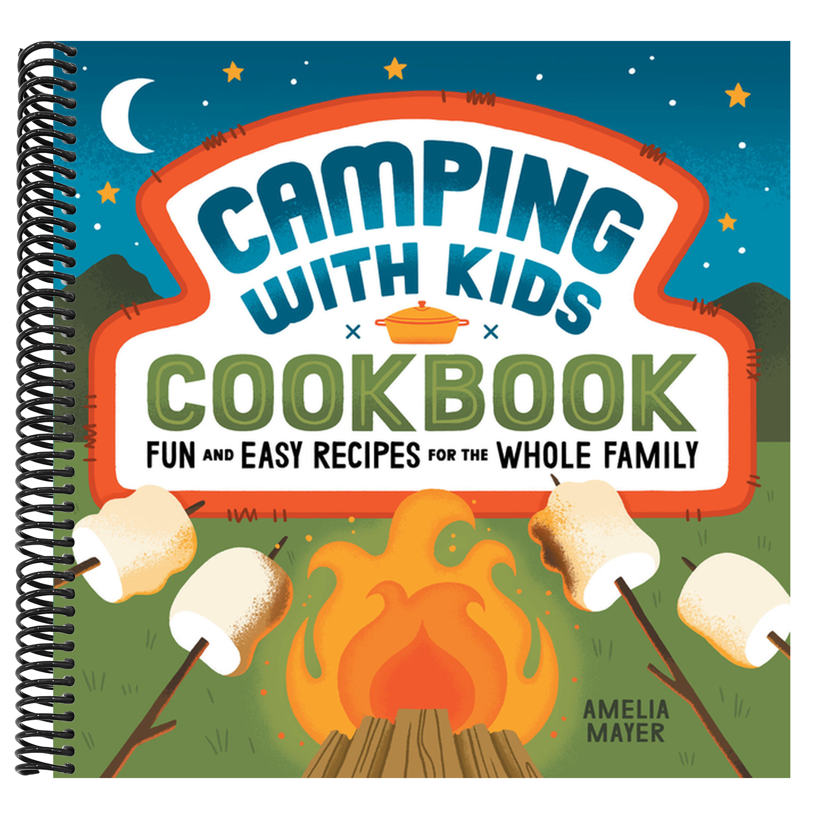 Camping with Kids Cookbook: Fun and Easy Recipes for the Whole Family