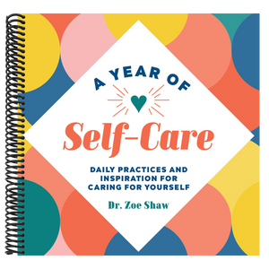 A Year of Self-Care: Daily Practices and Inspiration for Caring for Yourself