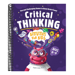 Critical Thinking Activities for Kids: Fun and Challenging Games to Boost Brain Power