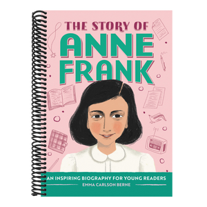 The Story of Anne Frank: An Inspiring Biography for Young Readers