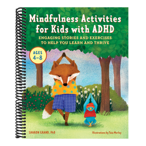 Mindfulness Activities for Kids with ADHD: Engaging Stories and Exercises to Help You Learn and Thrive