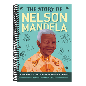 The Story of Nelson Mandela: An Inspiring Biography for Young Readers
