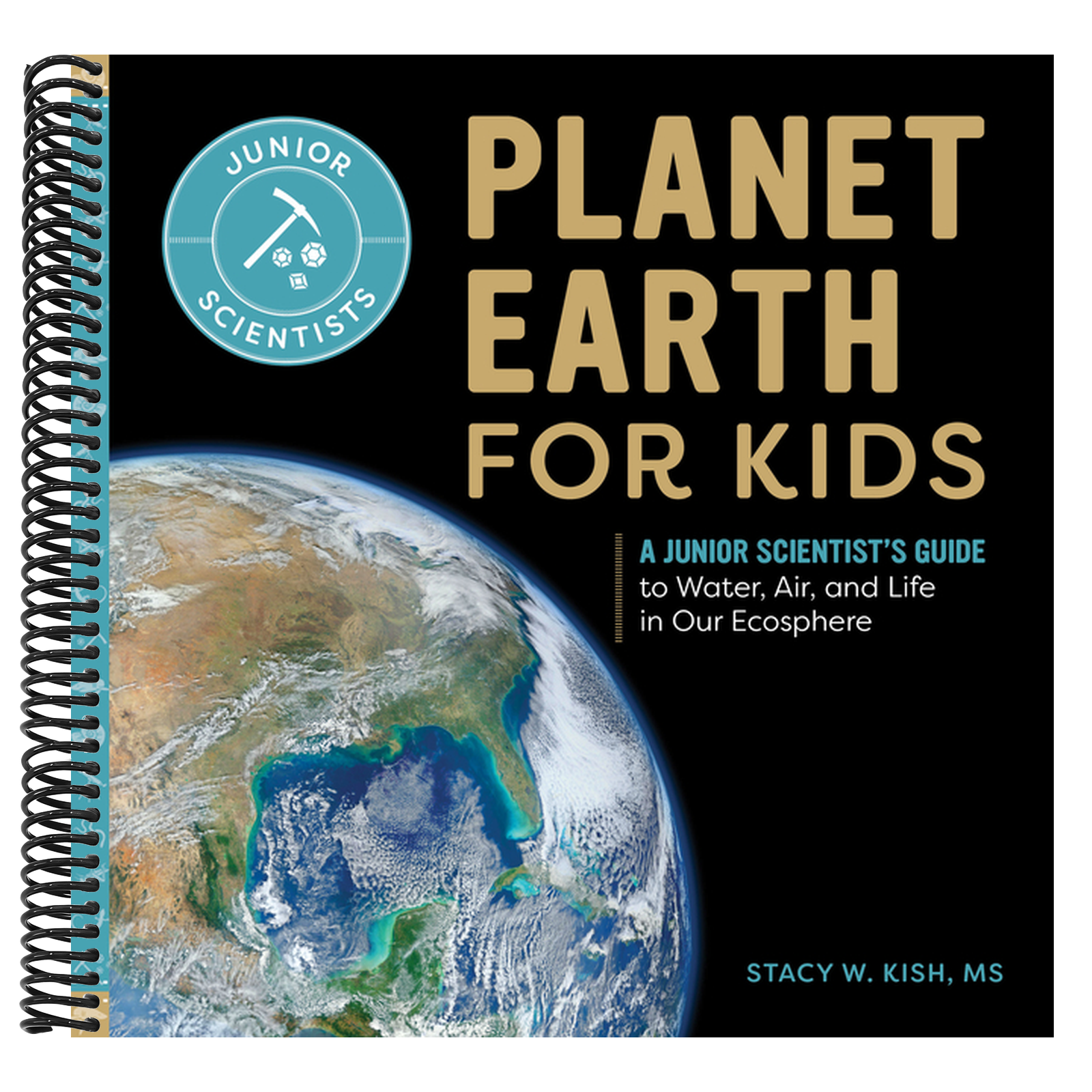 Planet Earth for Kids: A Junior Scientist's Guide to Water, Air, and Life in Our Ecosphere