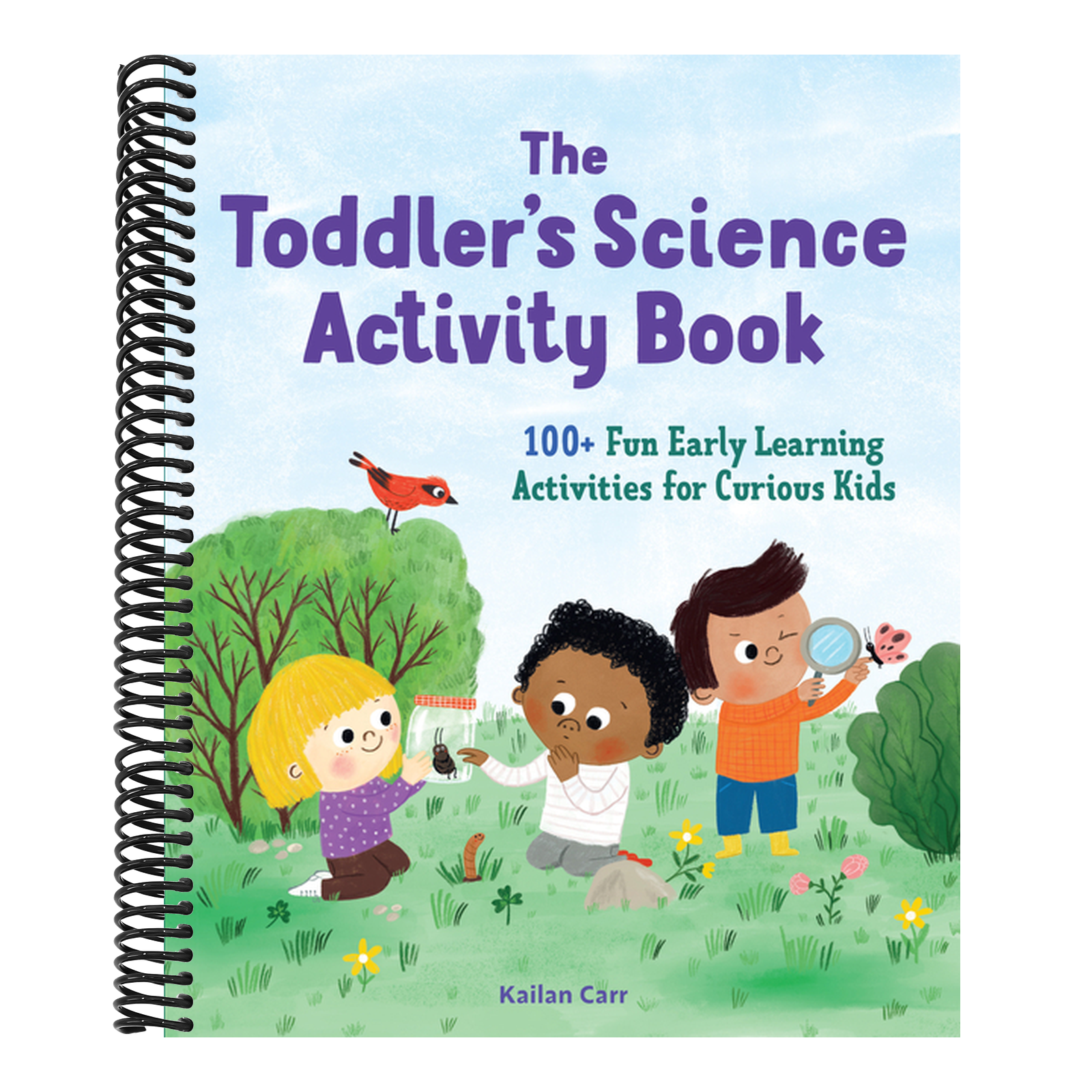 The Toddler's Science Activity Book: 100+ Fun Early Learning Activities for Curious Kids
