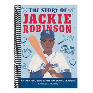 The Story of Jackie Robinson: An Inspiring Biography for Young Readers