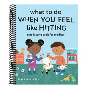 What to Do When You Feel Like Hitting: A No Hitting Book for Toddlers