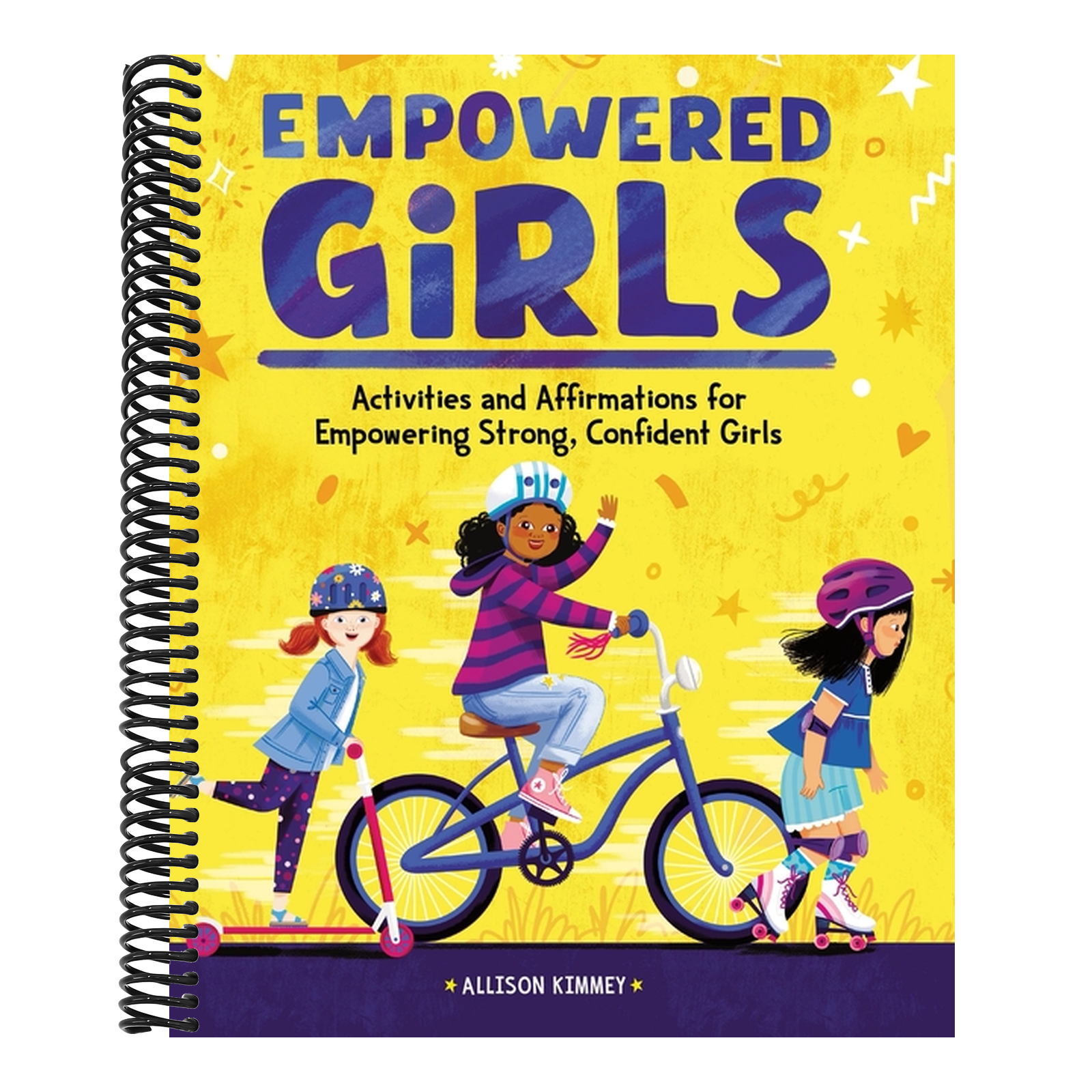 Empowered Girls: Activities and Affirmations for Empowering Strong, Confident Girls