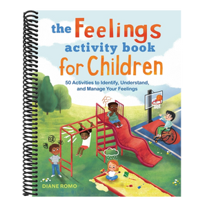 The Feelings Activity Book for Children: 50 Activities to Identify, Understand, and Manage Your Feelings