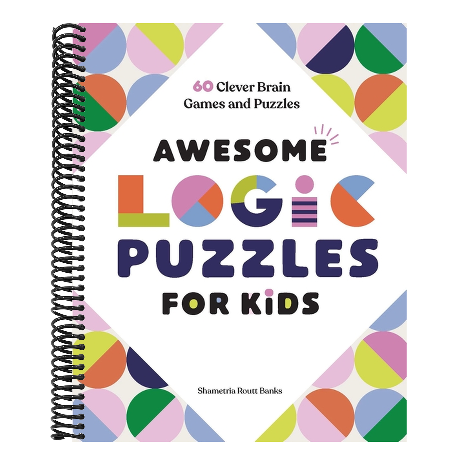 Awesome Logic Puzzles for Kids: 60 Clever Brain Games and Puzzles
