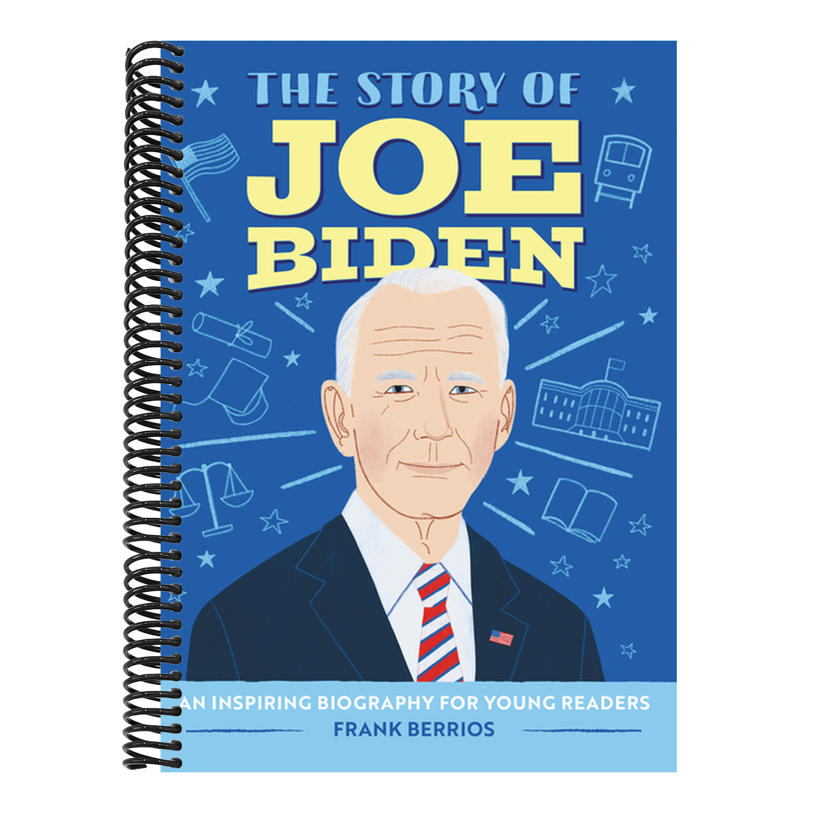 The Story of Joe Biden: An Inspiring Biography for Young Readers