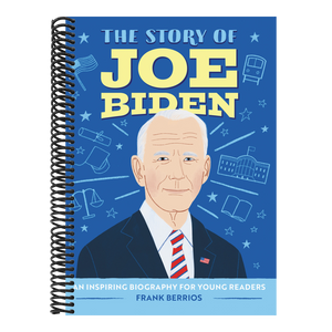 The Story of Joe Biden: An Inspiring Biography for Young Readers