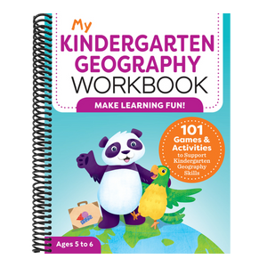 My Kindergarten Geography Workbook: 101 Games & Activities to Support Kindergarten Geography Skills