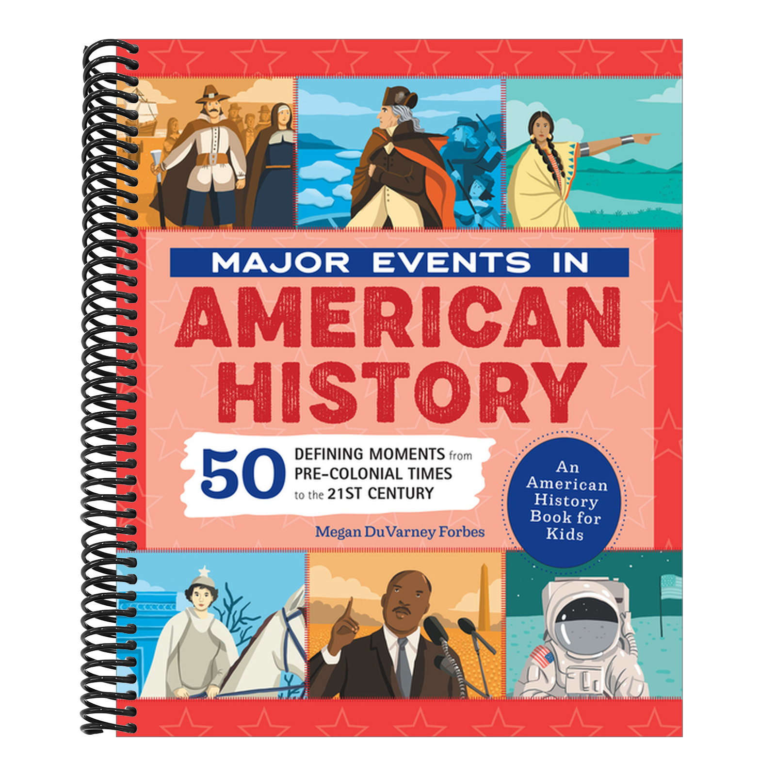Major Events in American History: 50 Defining Moments from Pre-Colonial Times to the 21st Century