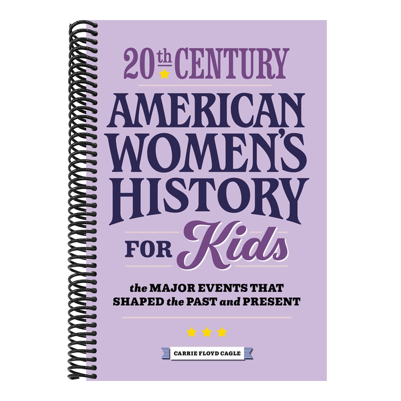 20th Century American Women's History for Kids: The Major Events That Shaped the Past and Present