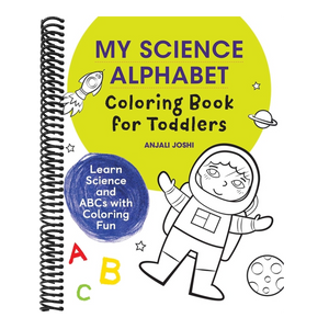 My Science Alphabet Coloring Book for Toddlers: Learn Science and ABCs with Coloring Fun