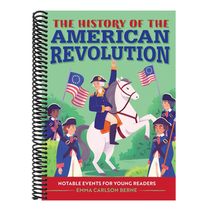 The History of the American Revolution: Notable Events for Young Readers