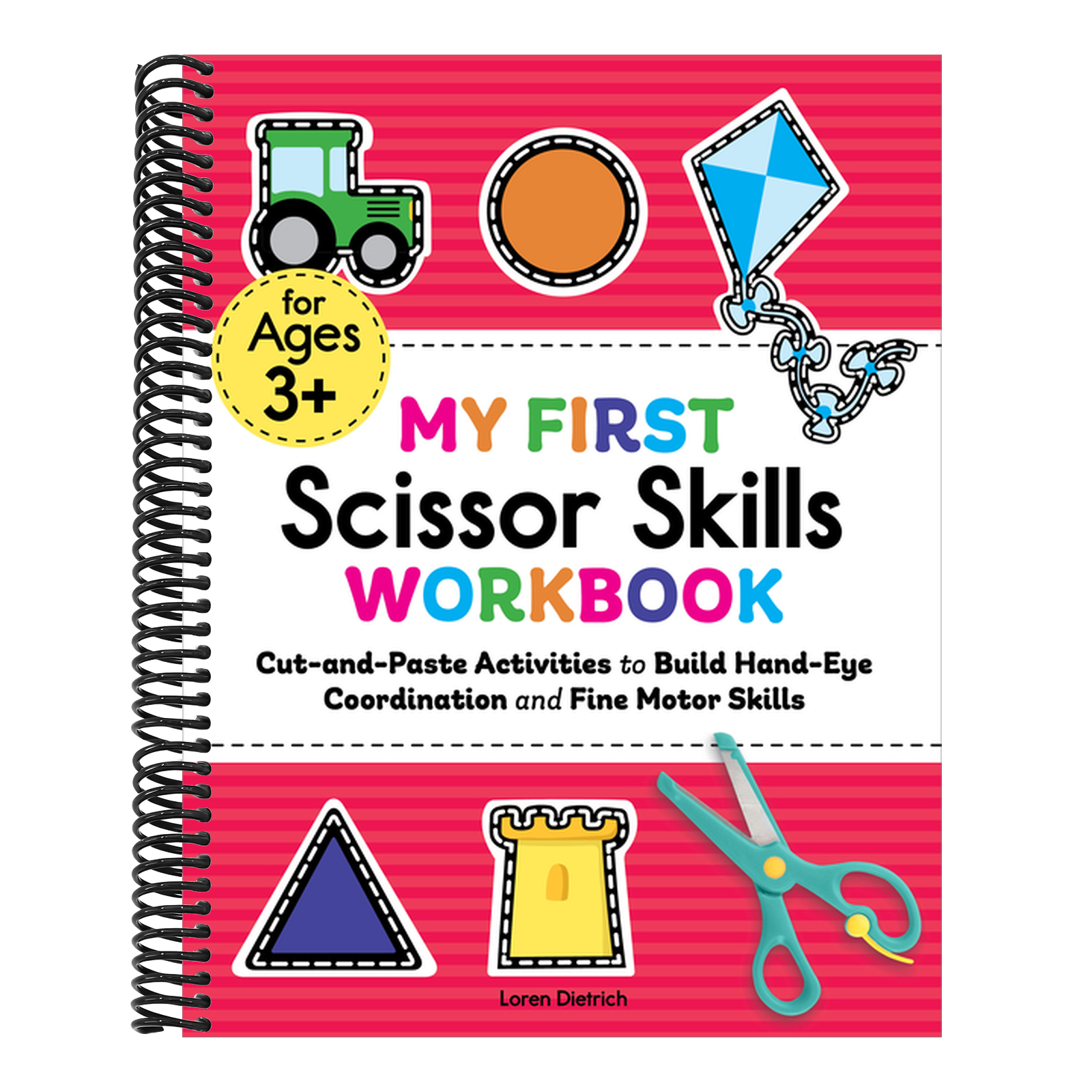 My First Scissor Skills Workbook: Cut-And-Paste Activities to Build Hand-Eye Coordination and Fine Motor Skills