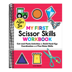 My First Scissor Skills Workbook: Cut-And-Paste Activities to Build Hand-Eye Coordination and Fine Motor Skills