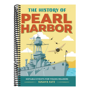 The History of Pearl Harbor: Notable Events for Young Readers