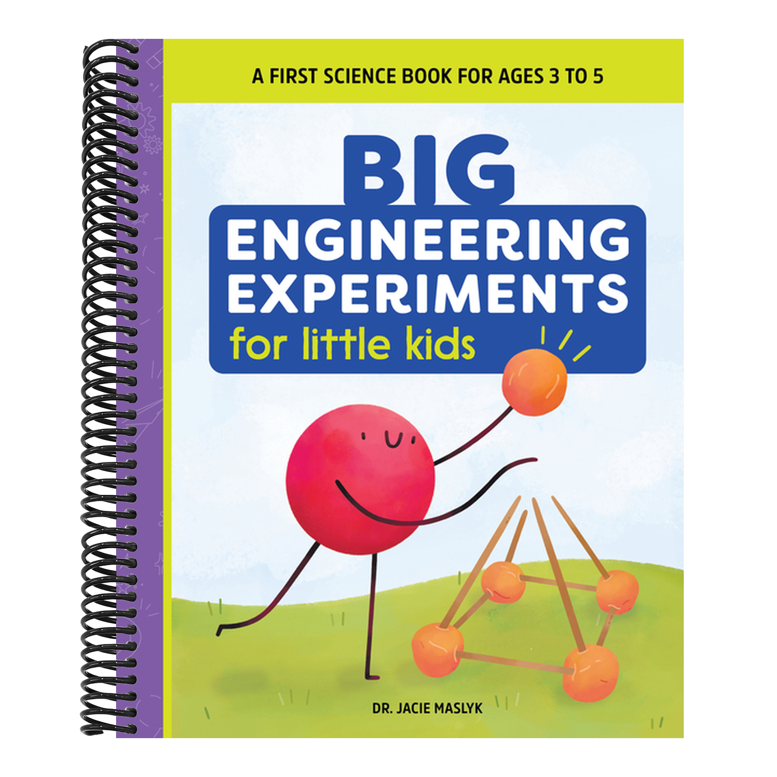 Big Engineering Experiments for Little Kids: A First Science Book for Ages 3 to 5