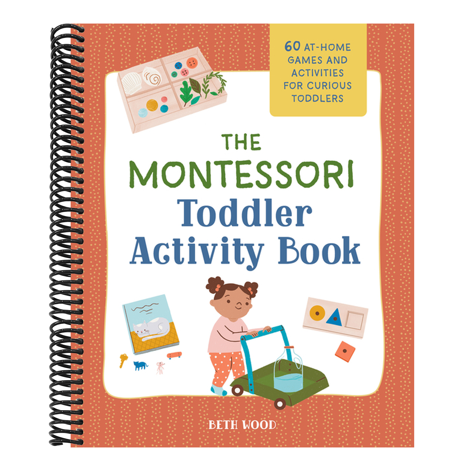The Montessori Toddler Activity Book: 60 At-Home Games and Activities for Curious Toddlers