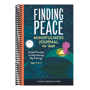 Finding Peace: Mindfulness Journal for Kids: Guided Prompts to Help Manage Big Feelings