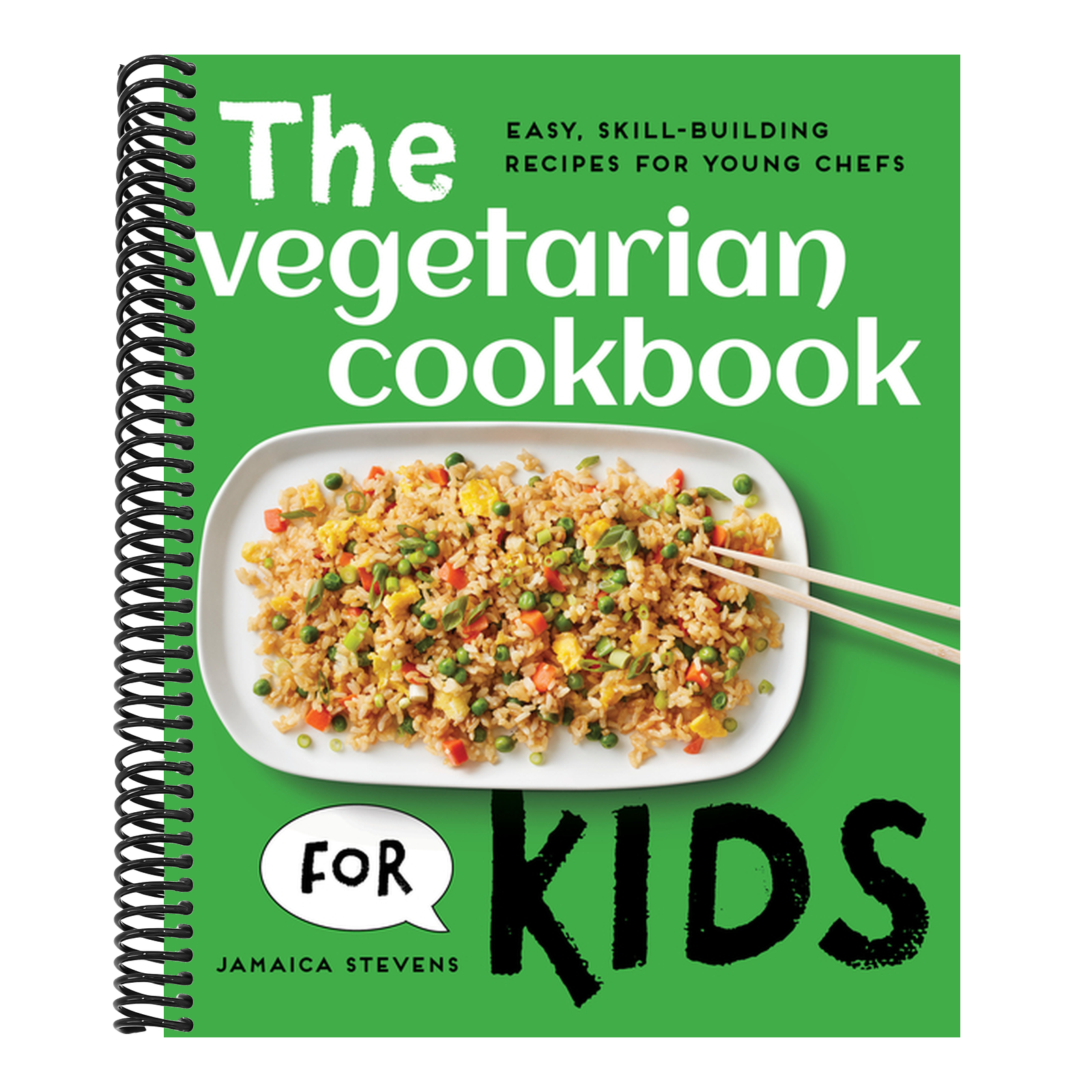 The Vegetarian Cookbook for Kids: Easy, Skill-Building Recipes for Young Chefs