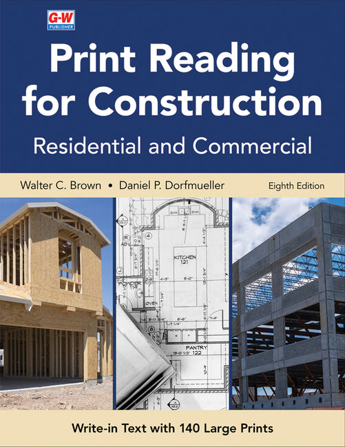 Print Reading for Construction: Residential and Commercial (Eighth Edition, Revised, Textbook) (8TH ed.)