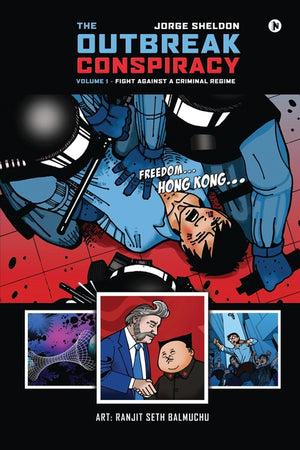 The Outbreak Conspiracy - Volume 1: Fight Against a Criminal Regime