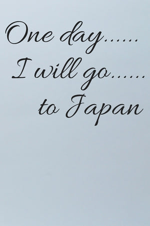 One day I will go to Japan