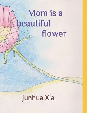 Mom is a beautiful flower