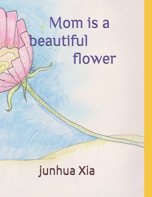 Mom is a beautiful flower