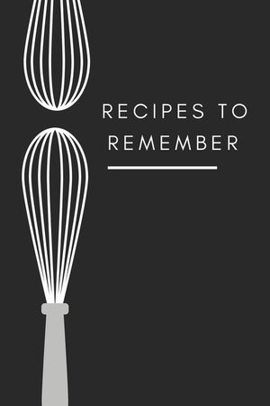 recipes to remember: cookbook to note down your 120 favorite recipes (Cooking Gifts Series)