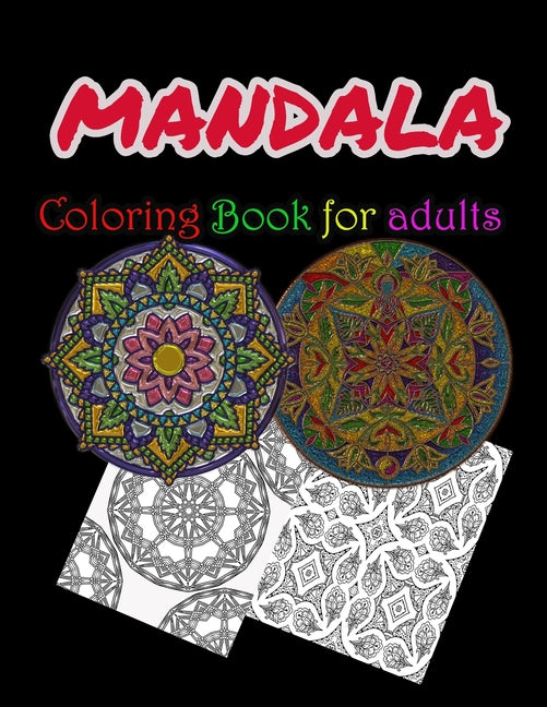 Mandala Coloring Book For Adults: Stress Relieving Mandala Designs For Adults Relaxation