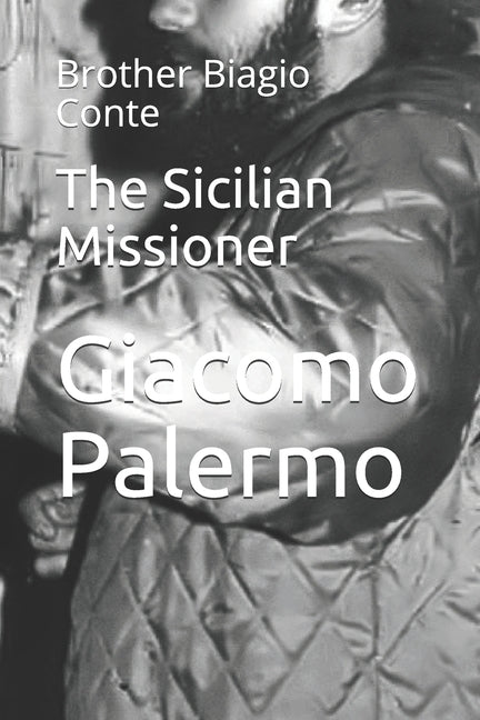 The Sicilian Missioner: Brother Biagio Conte