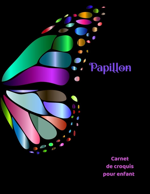 Carnet de croquis pour enfant Papillon: Bloc à dessin Carnet de croquis pour enfant Papillon grande taille 8.5x11 pouces, 110 pages