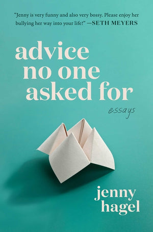 Advice No One Asked for: Essays