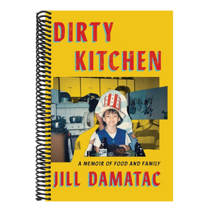 Dirty Kitchen: A Memoir of Food and Family
