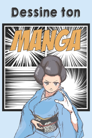 Dessine ton Manga: Bande dessinée vierge à compléter pour mangaka en herbe Format 15,2 x 22,9 cm 100 pages