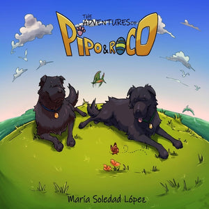 The Adventures of Pipo and Roco: Our story