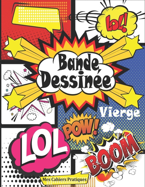 Bande Dessinée Vierge: Livre pour dessiner BD avec 96 planches de BD vierges pour Adultes, Ados & Enfants; Livre bd vide pour créer une BD ca