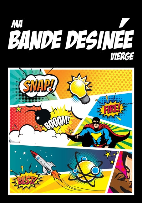 Ma bande dessinée vierge: 100 planches de BD vierges à compléter pour adultes ou enfants