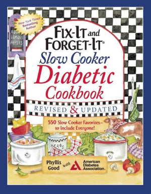 Fix-It and Forget-It Slow Cooker Diabetic Cookbook: 550 Slow Cooker Favorites--To Include Everyone! (Revised)