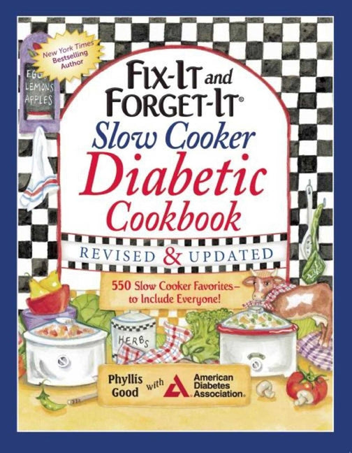 Fix-It and Forget-It Slow Cooker Diabetic Cookbook: 550 Slow Cooker Favorites--To Include Everyone! (Revised)