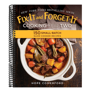 Fix-It and Forget-It Cooking for Two: 150 Small-Batch Slow Cooker Recipes