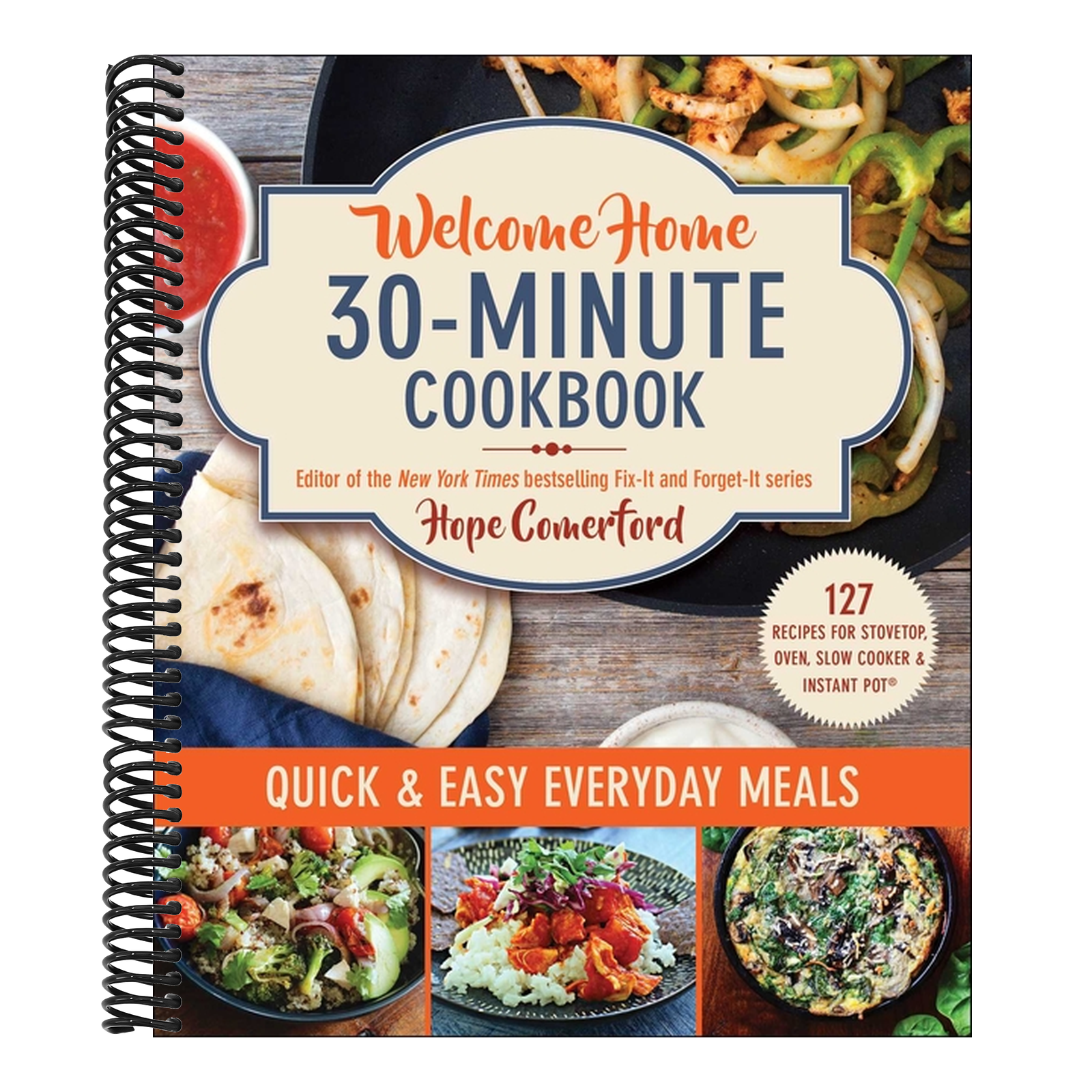 Welcome Home 30-Minute Cookbook: Quick & Easy Everyday Meals