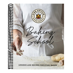 The King Arthur Baking School: Lessons and Recipes for Every Baker