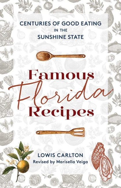 Famous Florida Recipes: Centuries of Good Eating in the Sunshine State (Edition, Revised)