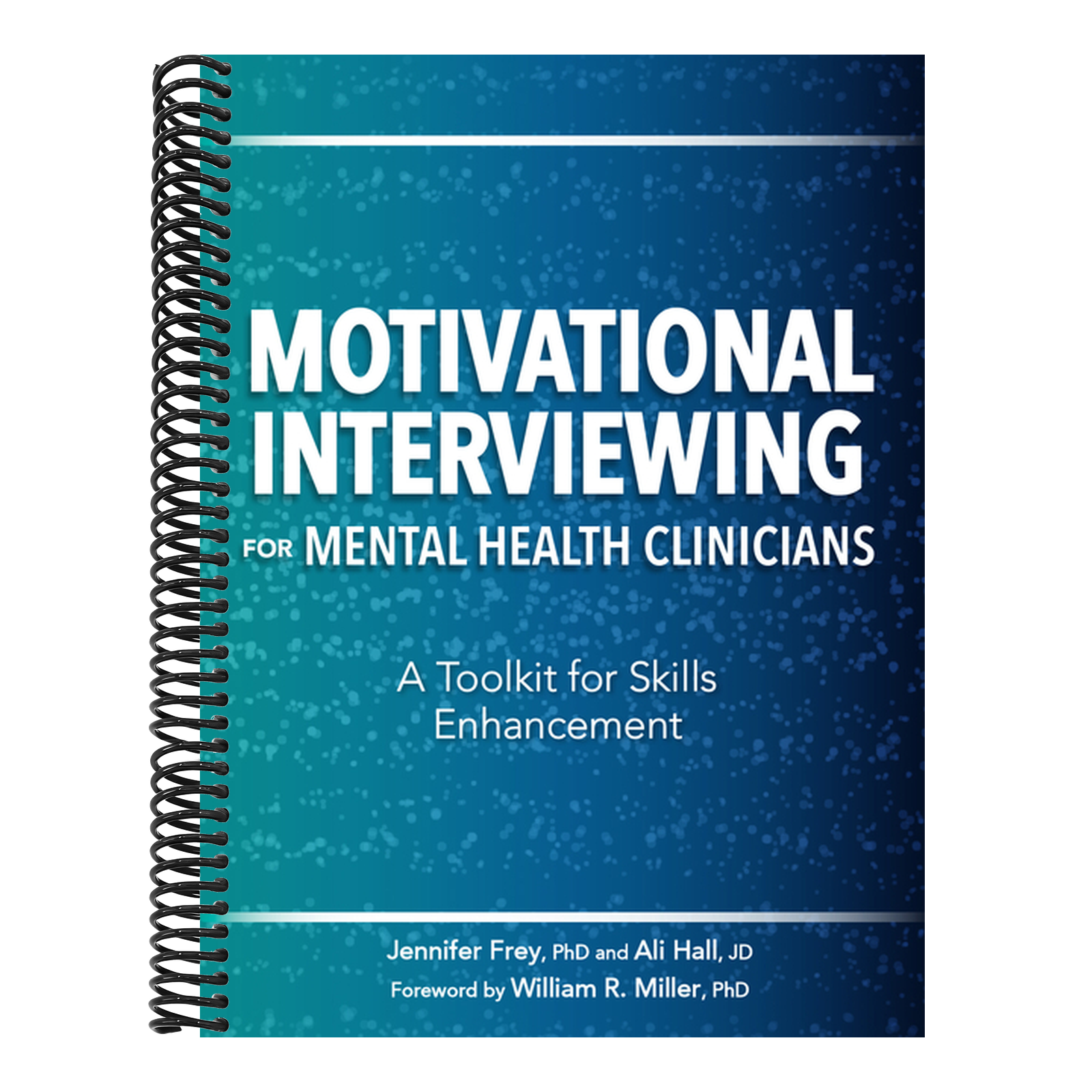 Motivational Interviewing for Mental Health Clinicians: A Toolkit for Skills Enhancement