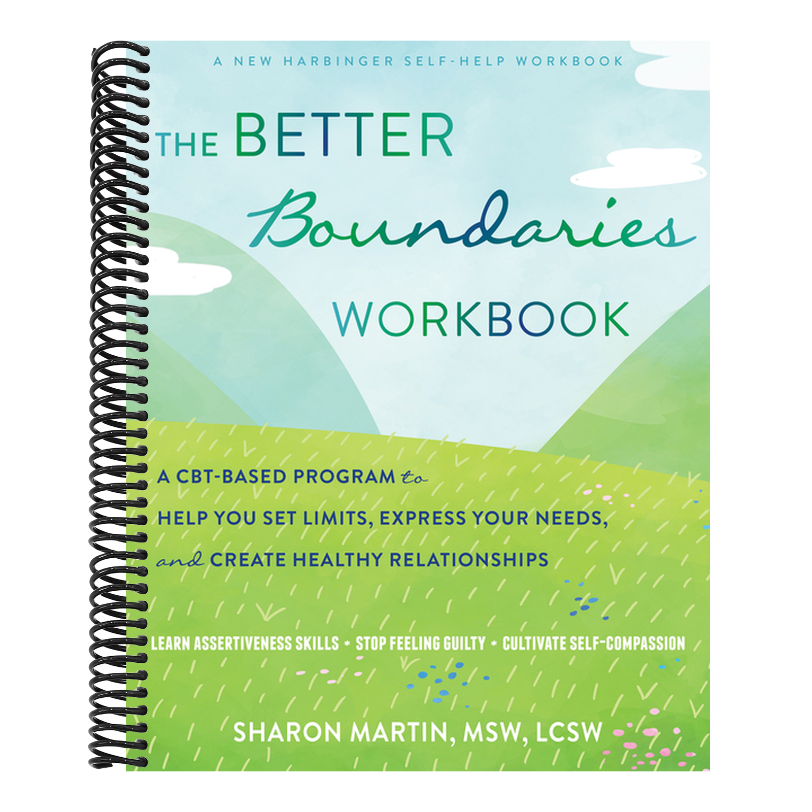 The Better Boundaries Workbook: A Cbt-Based Program to Help You Set Limits, Express Your Needs, and Create Healthy Relationships